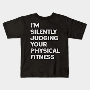 I'M Silently Judging Your Physical Fitness Personal Trainer Kids T-Shirt